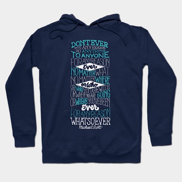 For Any Reason Ever No Matter What Hoodie by polliadesign